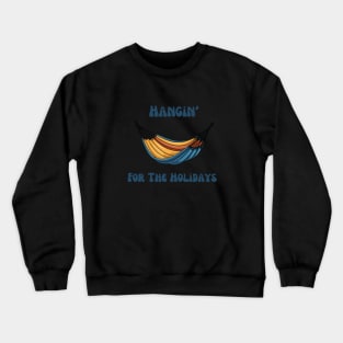 Hangin' for the Holidays Crewneck Sweatshirt